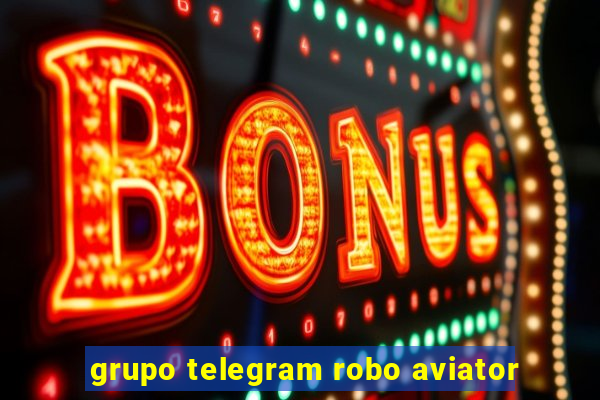 grupo telegram robo aviator